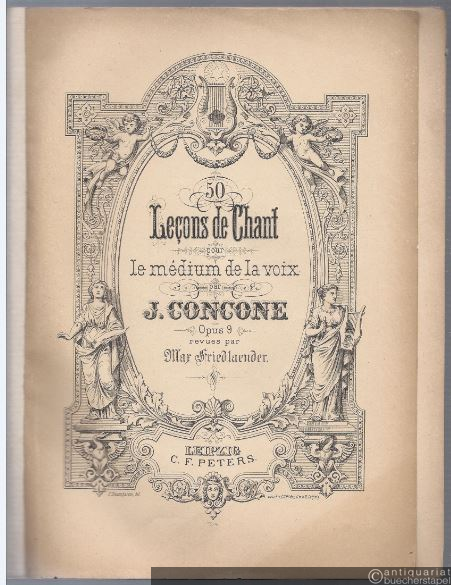 - 50 Lecons de chant pour le medium de la voix par J. Concone Opus 9 revues par Max Friedlaender.