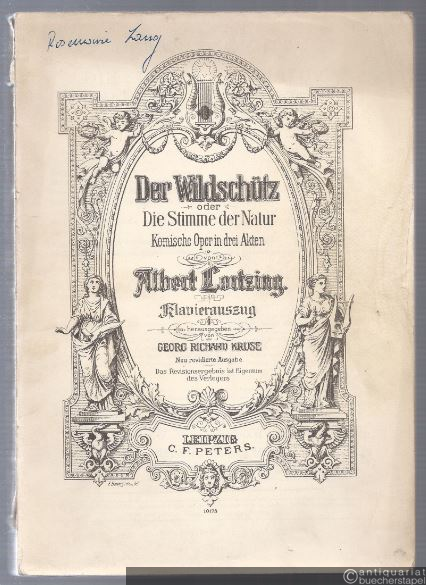  - Der Wildschütz oder Die Stimme der Natur. Komische Oper in drei Akten (= Edition Peters, Nr. 2054). Klavierauszug mit Text.