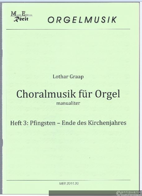  - Choralmusik für Orgel manualiter. Heft 3: Pfingsten - Ende des Kirchenjahres (= MER 2011.20).