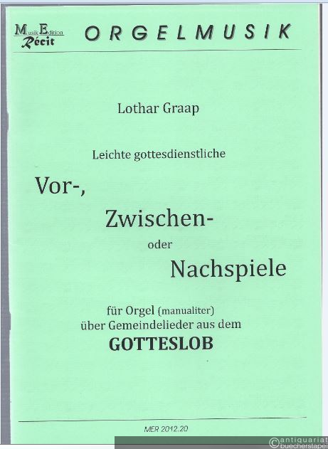  - Leichte gottesdienstliche Vor-, Zwischen- oder Nachspiele für Orgel (manualiter) über Gemeindelieder aus dem Gotteslob (= MER 2012.20).