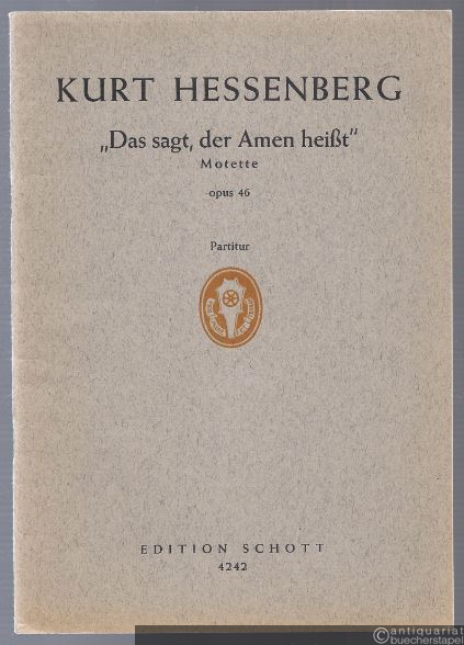  - "Das sagt, der Amen heißt". Motette nach der Offenbarung 3, 14-21 für achtstimmigen Doppelchor a cappella op. 46 (= Edition Schott, Nr. 4242). Partitur.