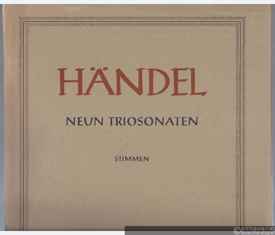  - Neun Sonaten für zwei Violinen und Basso continuo (Triosonaten) (= Hallische Händel-Ausgabe. Serie IV, 10/1). DVfM 4029. Stimmen.
