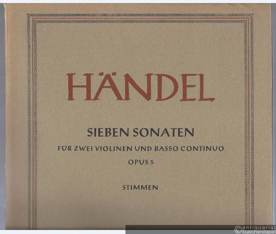  - Sieben Sonaten für zwei Violinen und Basso continuo op. 5 (= Hallische Händel-Ausgabe. Serie IV, 10/2). DVfM 4026. Stimmen.