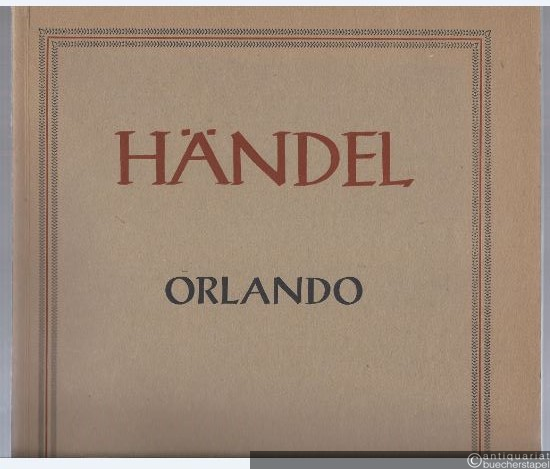  - Orlando (HWV 31). Opera seria in drei Akten (= Hallische Händel-Ausgabe. Serie II, 28). DVfM 4027.
