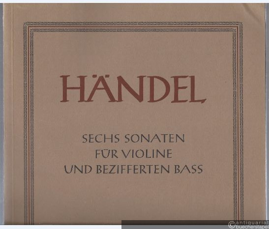  - Sechs Sonaten für Violine und bezifferten Bass (= Hallische Händel-Ausgabe. Serie IV, 4). BA 4004. Stimme.