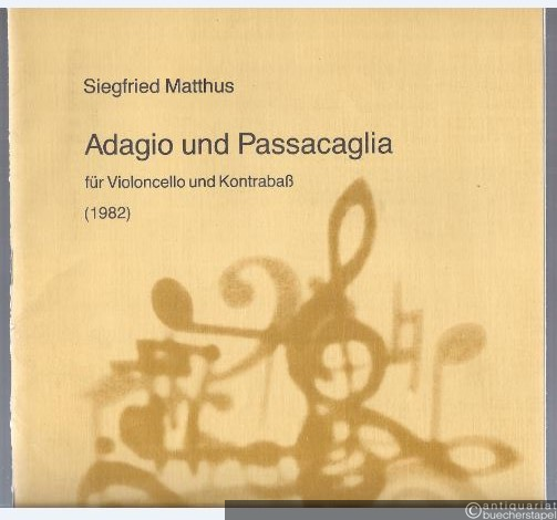  - Adagio und Passacaglia für Violoncello und Kontrabaß (1982) (= DVfM 8156). Partitur.