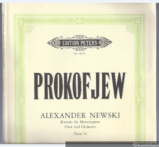  - Alexander Newski. Kantate für Mezzosopran, Chor und Orchester op. 78 (= Edition Peters, Nr. 8675). Klavierauszug.