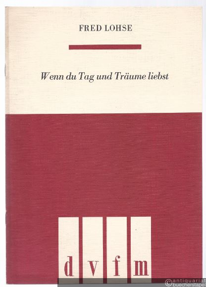  - Wenn du Tag und Träume liebst. Drei Chöre für gemischte Stimmen a cappella (= DVfM 7608). Partitur.