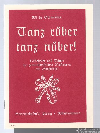  - Tanz rüber, tanz nüber. Volkslieder und Tänze für gemeinschaftliches Musizieren mit Blockflöten.