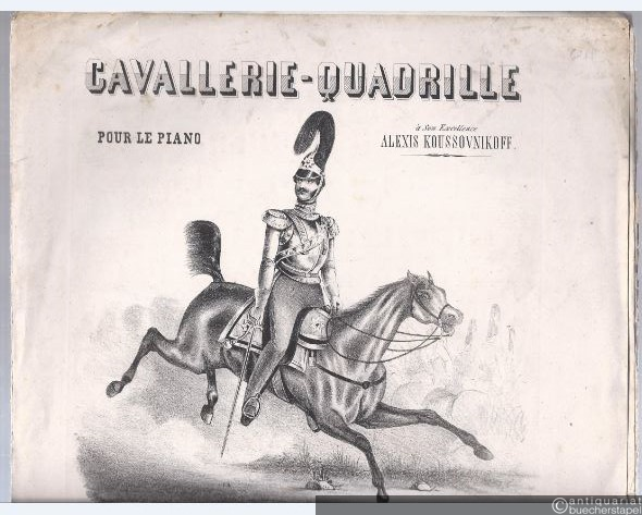  - Cavallerie-Quadrille pour le Piano, Op. 1.