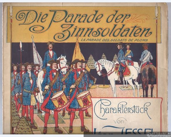  - Die Parade der Zinnsoldaten / La Parade des Soldats de Plomb. Charakterstück für Pianoforte op. 123.