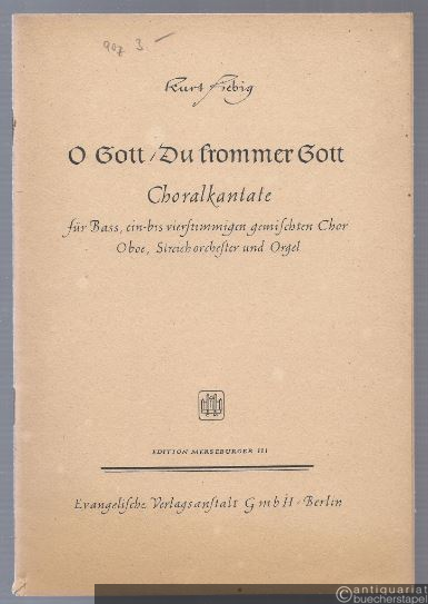 - O Gott, du frommer Gott. Choralkantate für Bass, ein- bis vierstimmigen Chor, Oboe, Streichorchester und Orgel (= Edition Merseburger, Nr. 111).