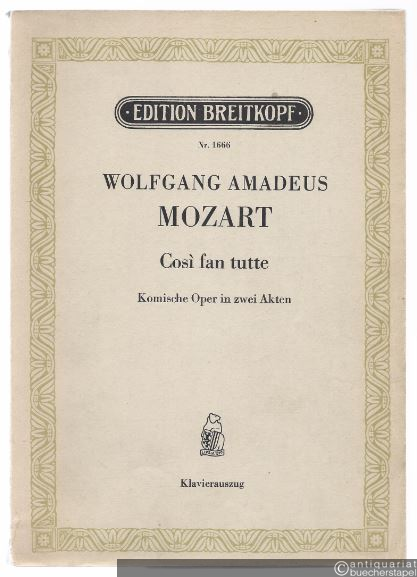  - Cosi fan tutte. So machen's alle. Komische Oper in zwei Akten KV 588 (= Edition Breitkopf, Nr. 1666). Klavierauszug mit Text.