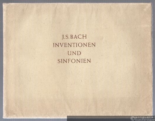  - Inventionen und Sinfonien. Faksimile nach der im Besitz der Preussischen Staatsbibliothek in Berlin befindlichen Urschrift.