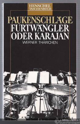  - Paukenschläge. Furtwängler oder Karajan.
