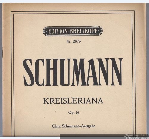  - Kreisleriana op. 16 für Klavier (= Edition Breitkopf, Nr. 2675). Clara-Schumann-Ausgabe.