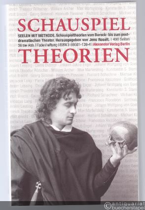  - Seelen mit Methode. Schauspieltheorien vom Barock- bis zum postdramatischen Theater.