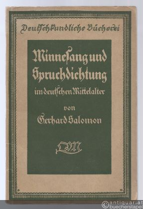  - Minnesang und Spruchdichtung im deutschen Mittelalter (= Deutschkundliche Bücherei).