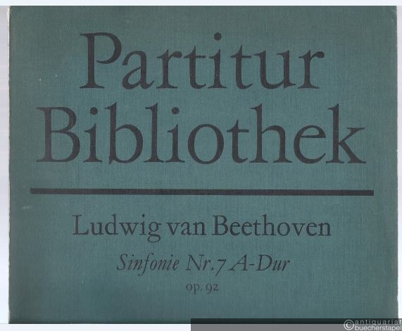  - Sinfonie Nr. 7 A-Dur op. 92 (= Breitkopf & Härtels Partitur-Bibliothek, Nr. 11).