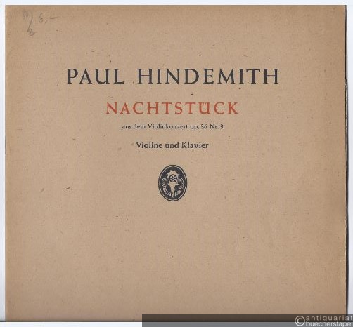  - Nachtstück aus dem Violinkonzert (Kammermusik Nr. 4) Op. 36 Nr. 3 (= Edition Schott 1921). Violine und Klavier.
