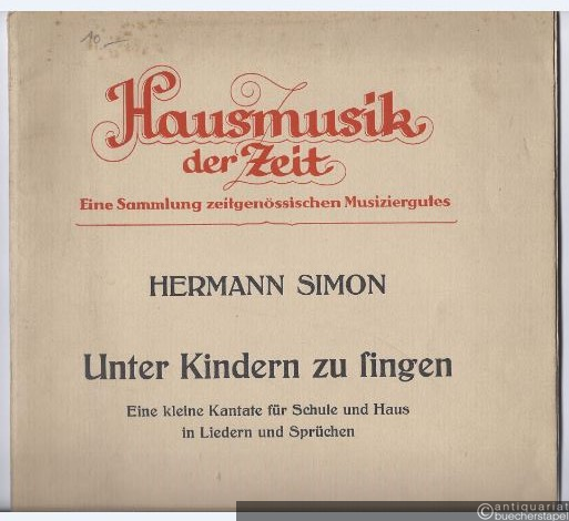  - Unter Kindern zu singen (1937). Eine kleine Kantate für Schule und Haus in Liedern und Sprüchen (= Collection Litolff, Nr. 2875). 
