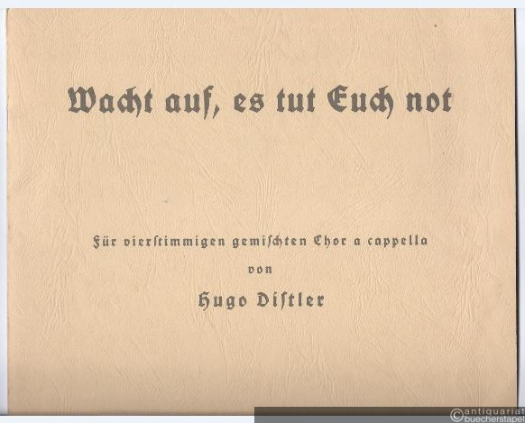  - Wacht auf, es tut Euch not. Für vierstimmigen gemischten Chor a cappella. Faksimile nach dem Autograph.