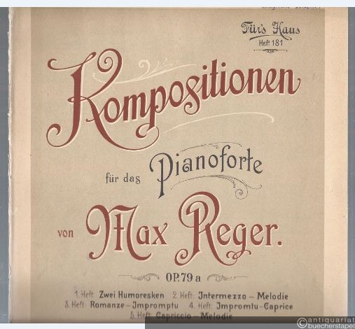  - Capriccio-Melodie. Kompositionen für das Pianoforte von Max Reger, Op. 79a / 5. (= Für´s Haus, Heft 181).