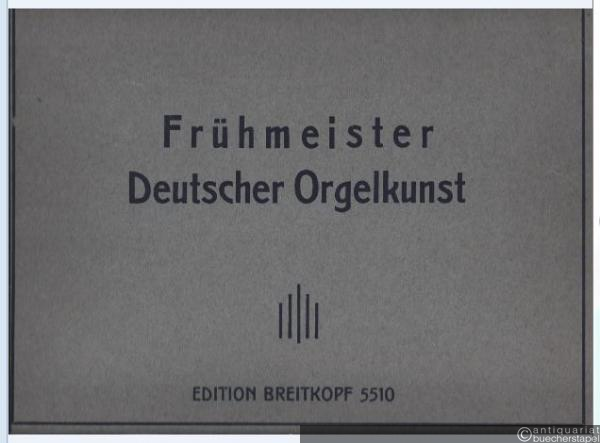  - Frühmeister der deutschen Orgelkunst (= Veröffentlichungen der Staatlichen Akademie für Kirchen- und Schulmusik Berlin, I) (= Edition Breitkopf, Nr. 5510).