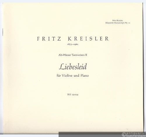  - Alt-Wiener Tanzweisen II. Liebesleid für Violine und Piano (= Fritz Kreisler. Klassische Manuskripte No. 11).