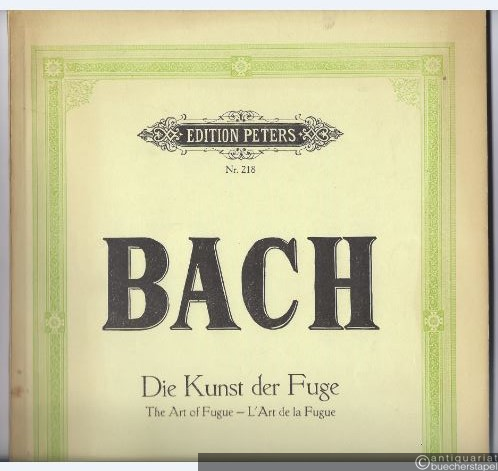  - Die Kunst der Fuge / The Art of Fugue / L´Art de la Fugue, BWV 1080 (= Edition Peters Nr. 218).