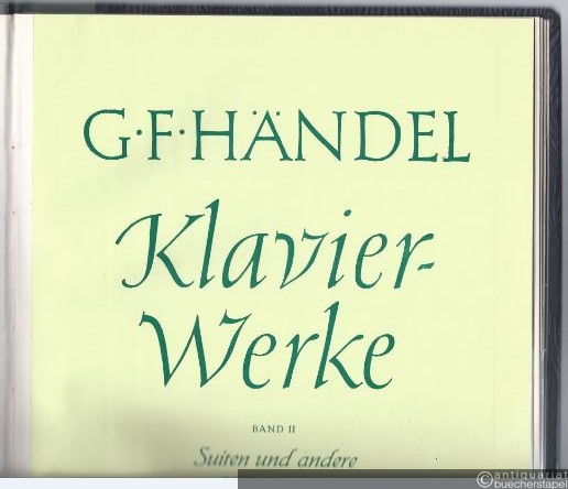  - Klavierwerke, Band II (2. Sammlung). Suiten und andere Klavierstücke (= Edition Peters, Nr. 4982).