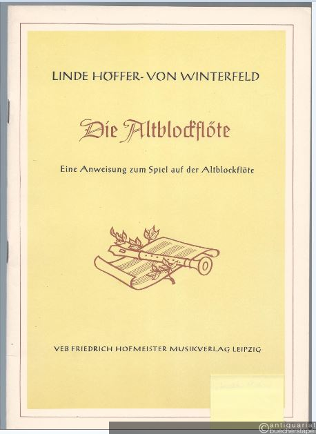  - Die Altblockflöte. Eine Anweisung zum Spiel auf der Altblockflöte in f.