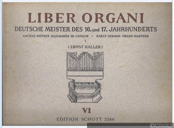  - Liber Organi VI. Deutsche Meister des 16. und 17. Jahrhunderts, Band 1 (= Edition Schott, Nr. 2266).
