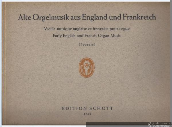  - Alte Orgelmusik aus England und Frankreich (= Edition Schott, Nr. 4785).
