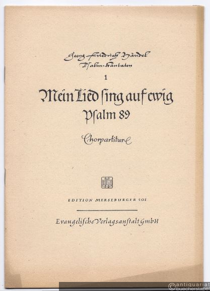  - Mein Lied sing auf ewig. Psalm 89 (= Georg Friedrich Händel, Psalmkantaten 1 / Edition Merseburger 501). Chorpartitur.