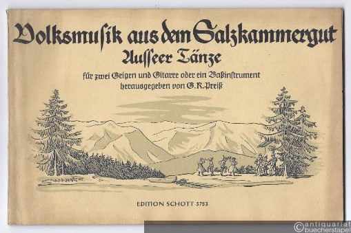  - Volksmusik aus dem Salzkammergut. Ausseer Tänze für zwei Geigen und Gitarre oder ein Baßinstrument (= Edition Schott, Nr. 3753). Partitur.