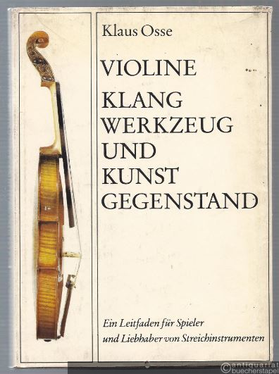  - Violine. Klangwerkzeug und Kunstgegenstand. Ein Leitfaden für Spieler und Liebhaber von Streichinstrumenten.