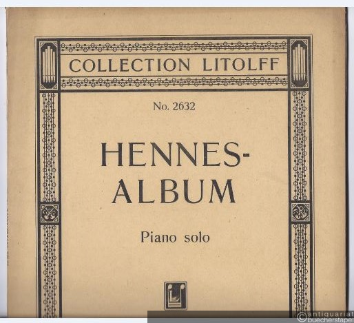  - Hennes-Album. 10 ausgewählte Klavierstücke (= Collection Litolff, Nr. 2632). Neuausgabe.