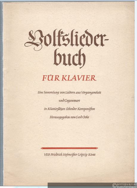  - Volksliederbuch für Klavier. Eine Sammlung von Liedern aus Vergangenheit und Gegenwart in Klaviersätzen lebender Komponisten.
