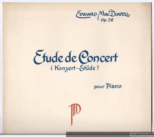  - Etude de Concert (Konzert-Etüde) pour Piano, Op. 36 (= Edition Schott, Nr. 1764).