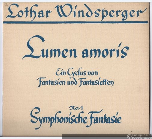  - Lumen amoris. Ein Cyclus von Fantasien und Fantasietten. No. 1: Symphonische Fantasie (= Edition No. 1831). Klavier.