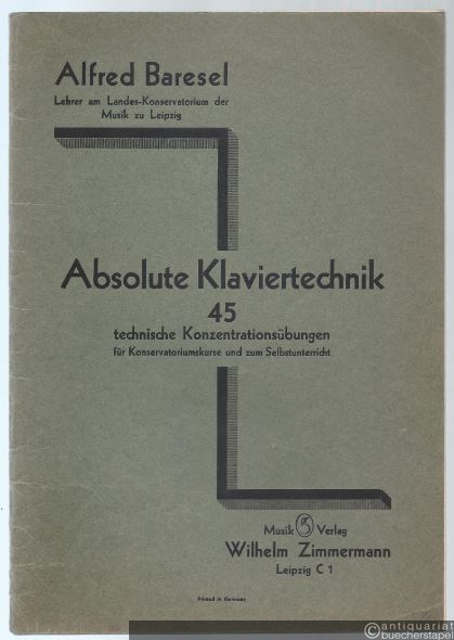  - Absolute Klaviertechnik. 45 technische Konzentrationsübungen für Konservatoriumskurse und zum Selbstunterricht.