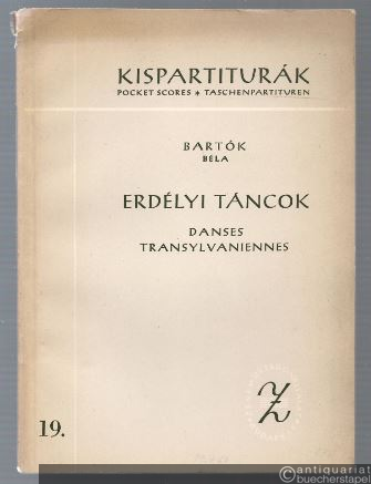  - Erdelyi Tancok / Tänze aus Siebenbürgen / Dances Transylvaniennes (= Editio Musica Budapest 19). Kispartiturak / Taschenpartituren.