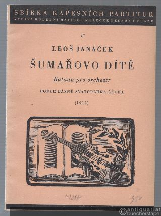  - Sumarovo Dite. Balada pro Orchestr podle basne svatopluka cecha (1912).