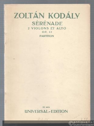  - Serenade für zwei Violinen und Viola / 2 Hegedüre es Violara op. 12 (= UE 6654). Partitur.