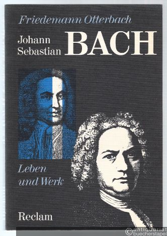  - Johann Sebastian Bach. Leben und Werk.