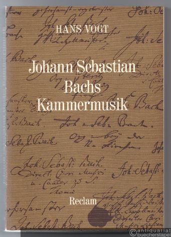  - Johann Sebastian Bachs Kammermusik. Voraussetzungen, Analysen, Einzelwerke.