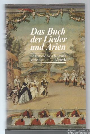  - Das Buch der Lieder und Arien. Ein Texthandbuch für Musikliebhaber.