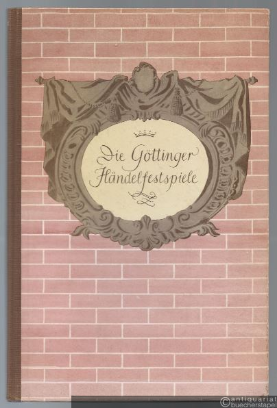  - Die Göttinger Händel-Festspiele. Festschrift.