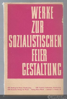  - Werke zur sozialistischen Feiergestaltung [Katalog].
